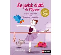 Le petit chat de l'Opéra: Bravo, Maestro ! & Frissons en répétition ! - Dès 6 ans