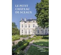 Le Petit Château de Sceaux Alexandre Gady (Auteur), Etienne Faisant (Auteur)