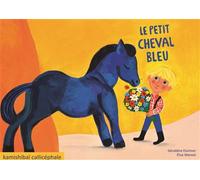 Le petit cheval bleu - Kamishibaï - Elise Mansot - Callicephale - broché - Album jeunesse dès 3 ans