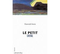 Le Petit cheval - Thorvald Steen - Calmann-Levy - broché - Roman