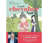 Le petit chevalier naïf - Album jeunesse illustré - Extrait du roman Maman a tort de Michel Bussi - Dès 3 ans