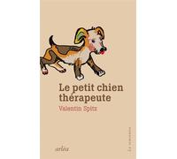 Le Petit Chien thérapeute - Valentin Spitz - Arlea - broché - Roman
