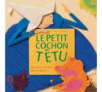 Le petit cochon têtu de Le Craver. Jean-Louis (2012) Relié