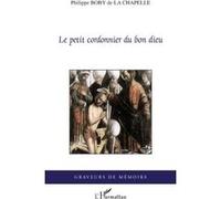 Philippe Boby De La Chapelle – Le petit cordonnier du bon dieu – Roman – Broché