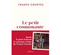 Le petit cosmonaute - Franck Courtès - Julliard - broché - Roman