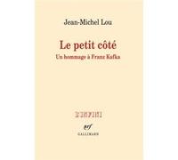 Jean-Michel Lou – Le petit côté – Un hommage à Franz Kafka – Broché