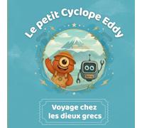 Le petit Cyclope Eddy voyage chez les dieux grecs: Une première découverte de la mythologie grecque (3-5 ans)