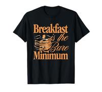 Le petit déjeuner est le minimum T-Shirt