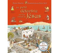 Le petit détective sur les traces de Jésus - Peter Martin - Excelsis - broché - Document jeunesse dès 3 ans