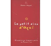 Le petit dico d'Aqui: Glossaire du français parlé en Roussillon