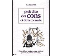 Le petit dico des cons et de la connerie - LEMONIER-M - City - broché - Anthologie