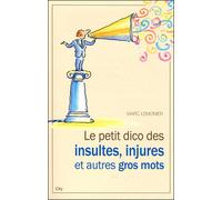 Le petit dico des injures insultes et autres gros mots