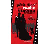 Le petit dico vache du cinéma français - Philippe Durant - Nouveau Monde Eds - broché - Dictionnaire et encyclopédie