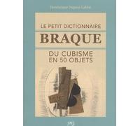 Le Petit Dictionnaire Braque Du Cubisme En 50 Objets
