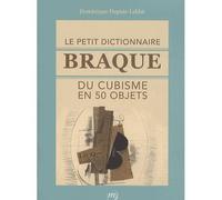 Le petit dictionnaire braque du cubisme en 50 objets - DUPUIS-LABBE DOMINIQUE - Reunion Des Musees Nationaux - broché - Essai