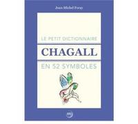 LE PETIT DICTIONNAIRE CHAGALL EN 52 SYMBOLES