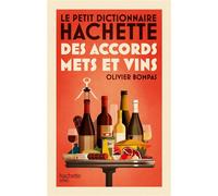 Le petit dictionnaire Hachette des accords mets et vins - Olivier Bompas - Hachette Pratique - broché - Guide