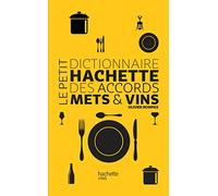 Le petit dictionnaire hachette des accords mets & vins