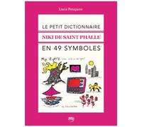 Collectif – Le Petit Dictionnaire Niki de Saint Phalle – En 49 symboles – Broché