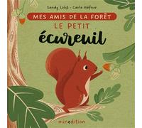 Le petit écureuil - Carla Häfner - Minedition Eds - cartonné - Album jeunesse