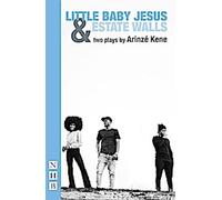 Le petit enfant Jésus et les murs d'enceinte : Deux pièces de théâtre
