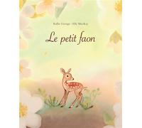 Le petit faon - Kallie George - Ecole Des Loisirs - cartonné - Album jeunesse