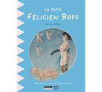 Le petit Félicien Rops - Catherine de Duve - Kate'art Eds - broché - Document jeunesse