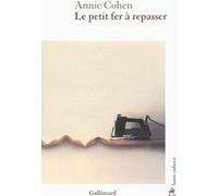 Annie Cohen – Le petit fer à repasser – Roman – Broché