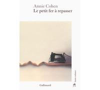 Annie Cohen – Le petit fer à repasser – Roman – Broché