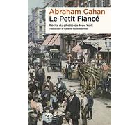 Le Petit Fiancé: Nouvelles du ghetto de New York