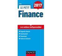 Le petit Finance 2017 - Les notions indispensables: Les notions indispensables (2017)
