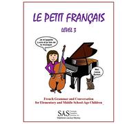 Le Petit Francais level 3: French Grammar and Conversation for Elementary School-Age Children