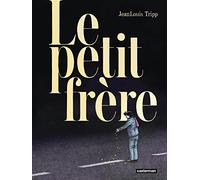Jean-Louis Tripp – Le Petit Frère – Finaliste Prix BD Fnac France Inter 2023 – Cartonné