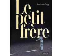 Jean-Louis Tripp – Le Petit Frère – Finaliste Prix BD Fnac France Inter 2023 – Cartonné