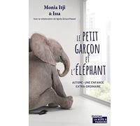 Le petit garçon et l'éléphant - Autisme - une enfance extra-ordinaire