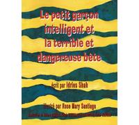 Le Petit garçon intelligent et la terrible et dangereuse bête: Edition française