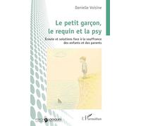 Le petit garçon, le requin et la psy – Écoute et solutions – L'Harmattan