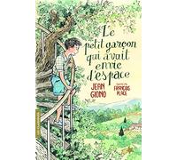 Jean Giono – Le petit garçon qui avait envie d'espace – Gallimard