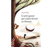 Le petit garçon qui voulait devenir un Homme Thomas Brihaye (Auteur)
