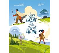 Le Petit Géant et la Grande Lutine - C'est ainsi que naquit - Thibault Guichon - Elan Vert Eds - cartonné - Album jeunesse