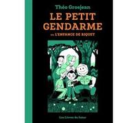 Le petit gendarme ou L'enfance de Riquet - Tome 01 Théo Grosjean (Auteur)