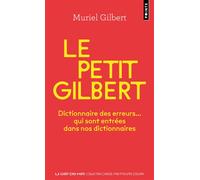 Le petit Gilbert Dictionnaire des erreurs... qui sont entrées dans nos dictionnaires - Muriel Gilbert - Points - Poche - Dictionnaire et encyclopédie