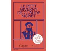 Le Petit Giverny de Claude Monet Claude Monet (Auteur), Cyrille Sciama (Auteur)
