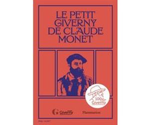 Le Petit Giverny de Claude Monet Claude Monet (Auteur), Cyrille Sciama (Auteur)