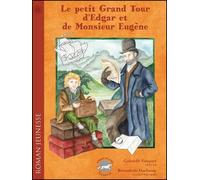 Le Petit Grand Tour d'Edgar et de Monsieur Eugène - Bernadette Duchamp - Graine De Loup - broché - Roman junior