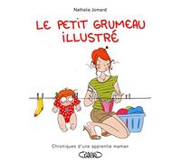 Le Petit Grumeau Illustré : Chroniques d'une apprentie maman