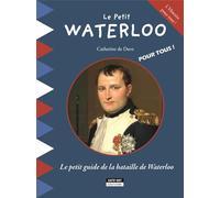 LE PETIT GUIDE DE LA BATAILLE DE WATERLOO