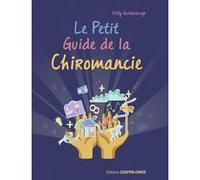 Le petit guide de la chiromancie Kitty Guilsborough (Auteur), Stéphanie Chaut (Traduction), Abi Read (Illustration)