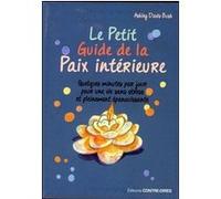 Le Petit Guide de la paix intérieure (Poche) ASHLEY DAVIS BUSH (Auteur), Christine Destruhaut (Traduction)