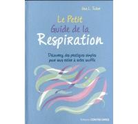 Le petit guide de la respiration - Découvrez des patiques simples pour vous relier à votre souffle